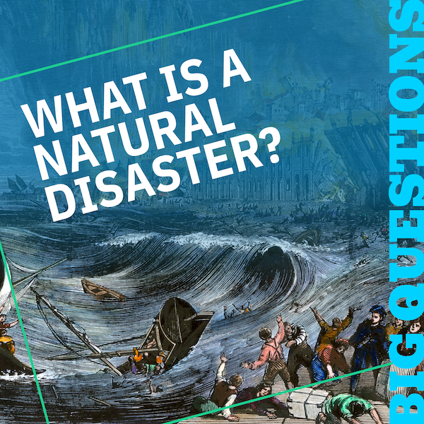 WHAT IS A NATURAL DISASTER?
